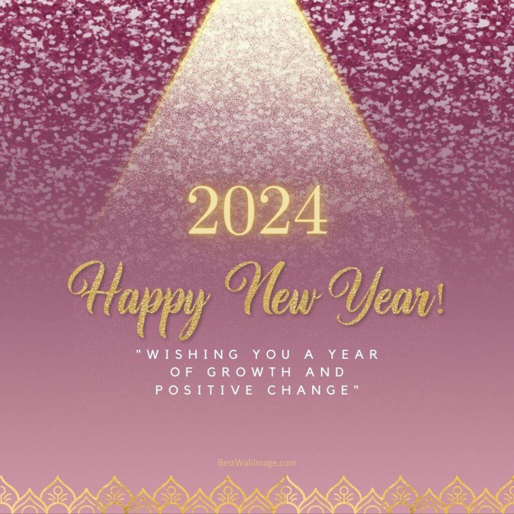 Happy New Year 2024 Wishing You a Year of Growth and Positive Change