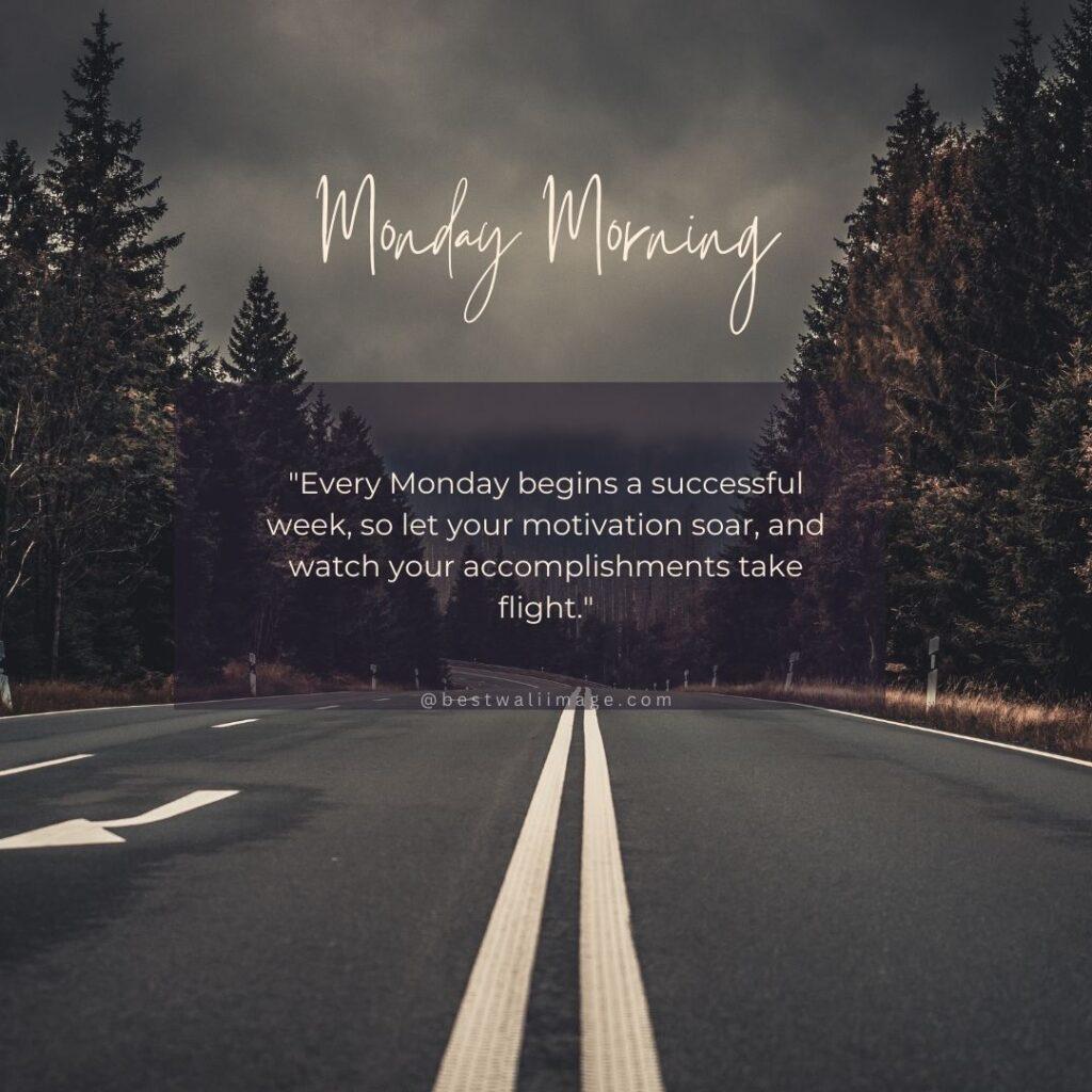 Every Monday begins a successful week, so let your motivation soar, and watch your accomplishments take flight "Monday Morning Image."