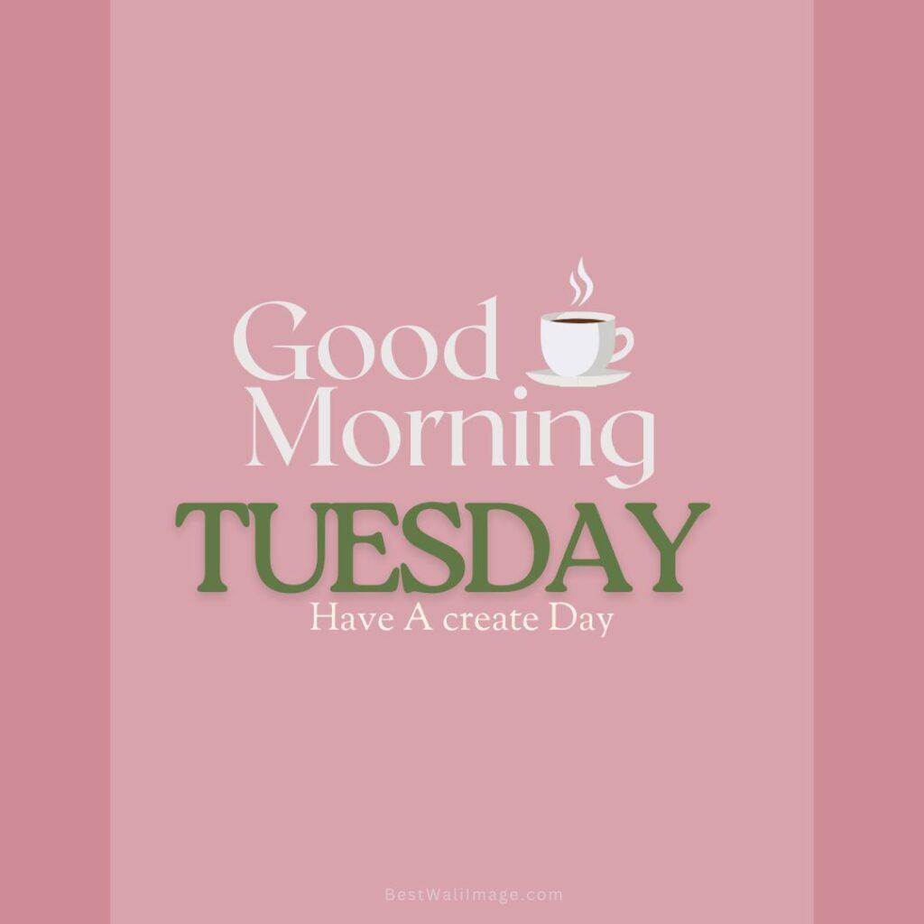 good morning tuesday